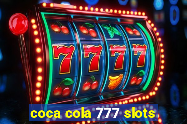 coca cola 777 slots